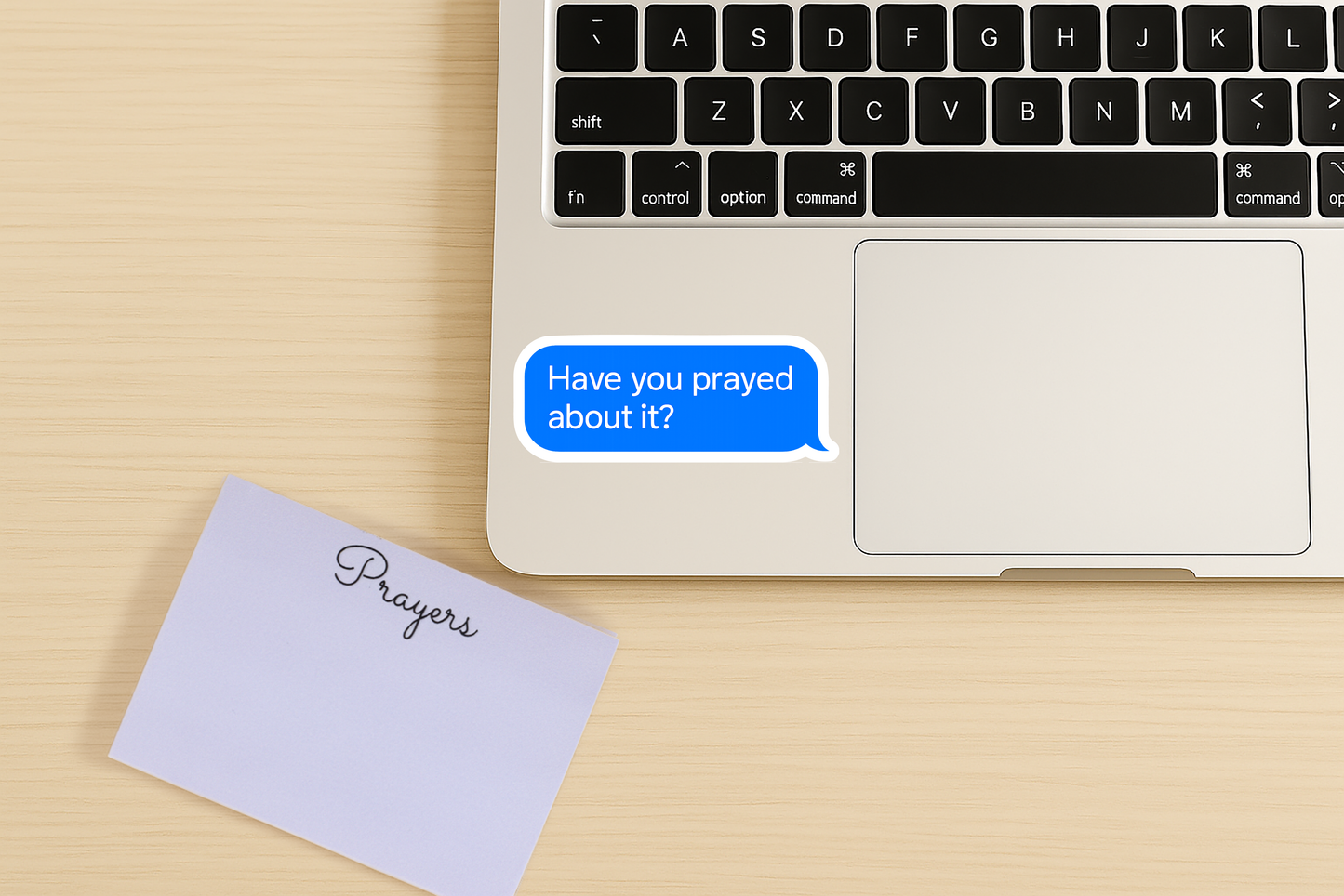 Have You Prayed About It? Waterproof Vinyl Sticker