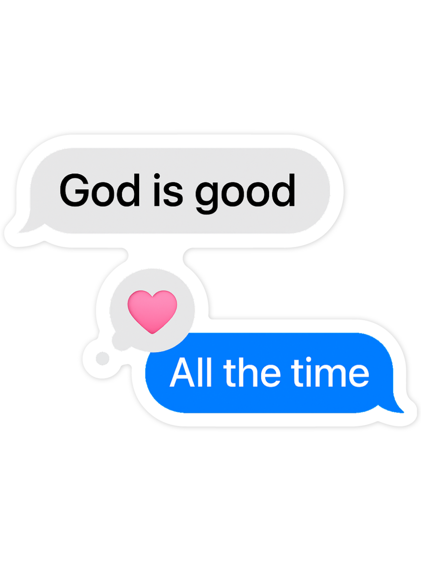 God Is Good Text Message Waterproof Vinyl Sticker